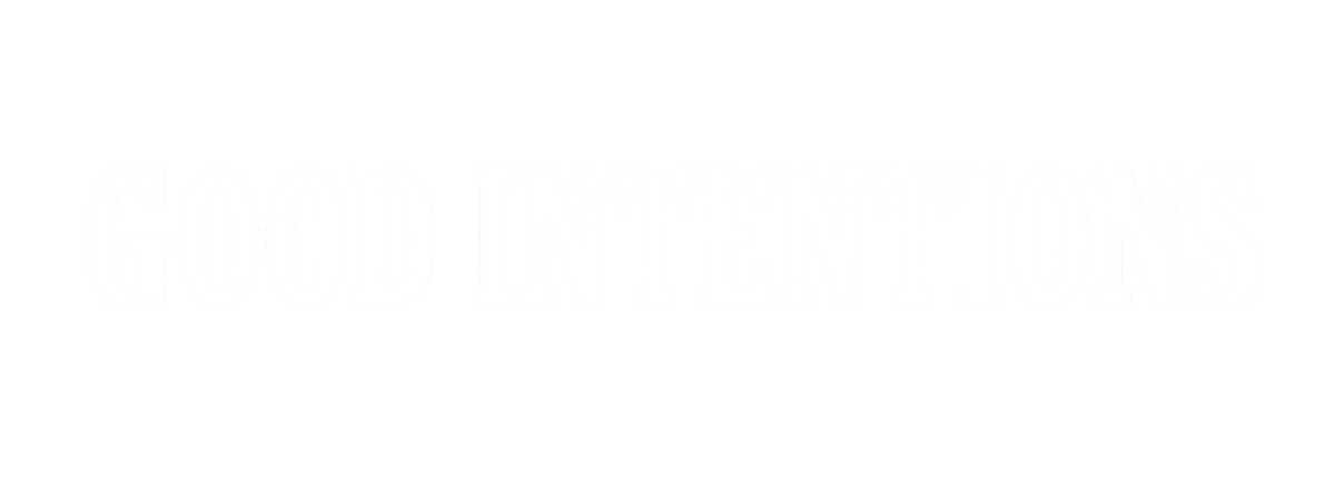 Good intentions